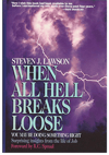 When All Hell Breaks Loose: You May Be Doing Something Right : Surprising Insights from the Life of 