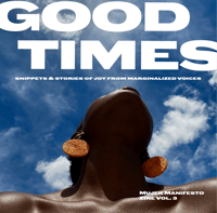 Mujer Manifesto Zine - Vol. 3 GOOD TIMES