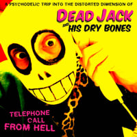 Image 1 of DEAD JACK AND HIS DRY BONES - TELEPHONE CALL FROM HELL (CD) LIMITED
