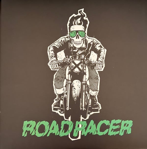Mad Daddy "Road Racer" import single (green vinyl)