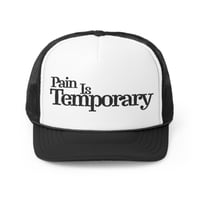 Pain Is Temporary Trucker Hat