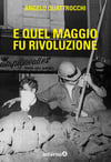 E quel maggio fu rivoluzione di Angelo Quattrocchi