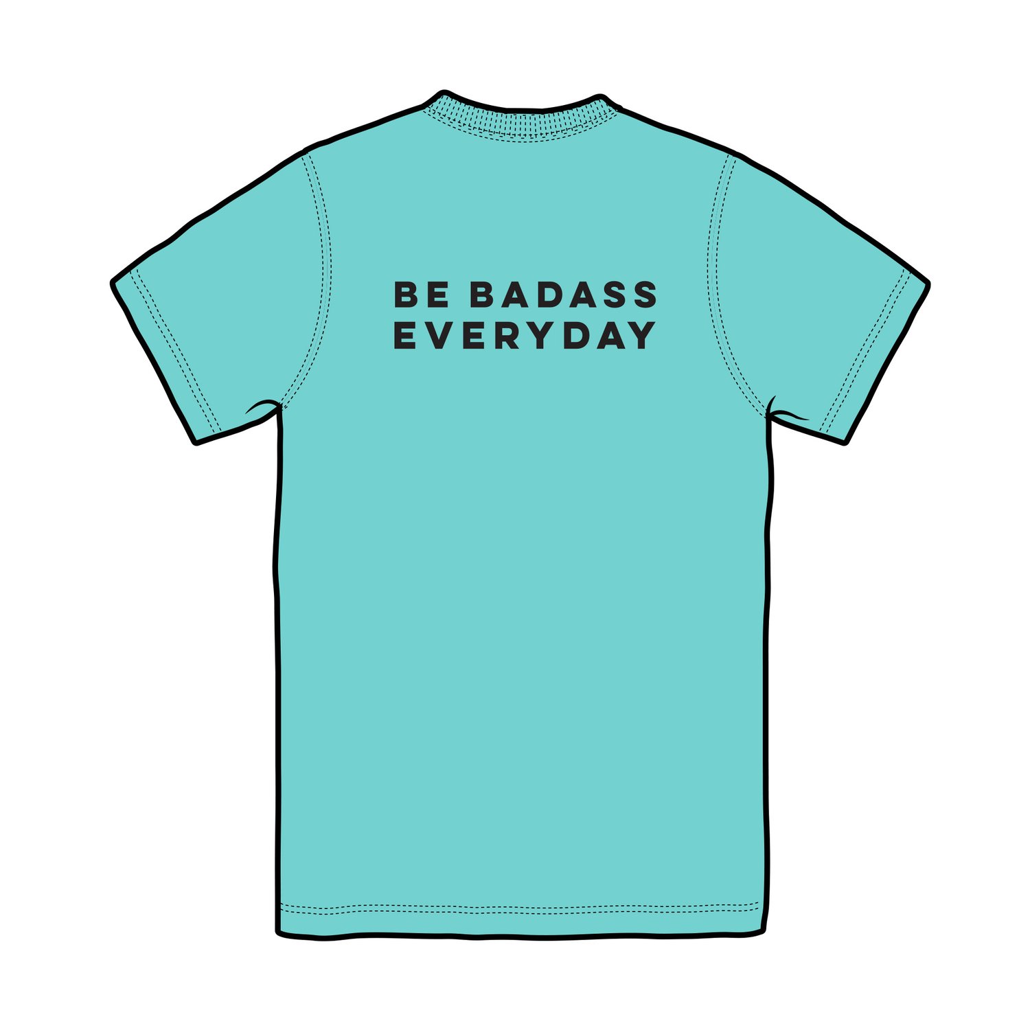 Image of Be Badass Everyday Unisex Shirt Tahiti Blue