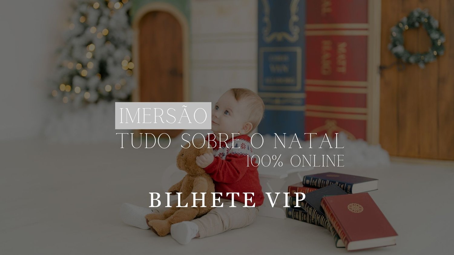Image of IMERSÃO - TUDO SOBRE O NATAL - BILHETE VIP