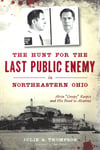 The Hunt for the Last Public Enemy in Northeast Ohio