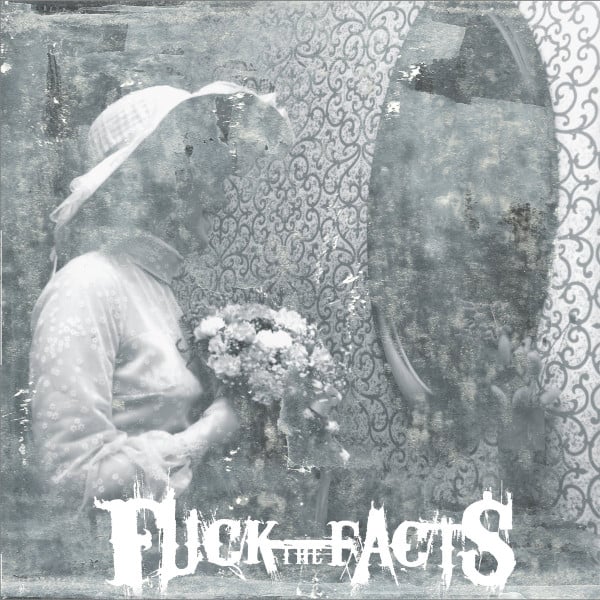 Fuck The Facts – Pleine Noirceur LP