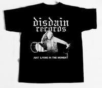 Disdain Records "JUST LIVING IN THE MOMENT" shirt 