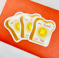 Image 1 of No Bread No Life Sticker