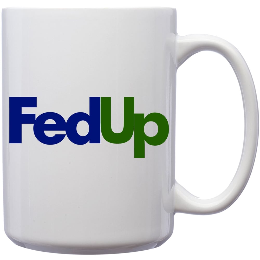 Image of FedUp - 15OZ COFFEE MUGS
