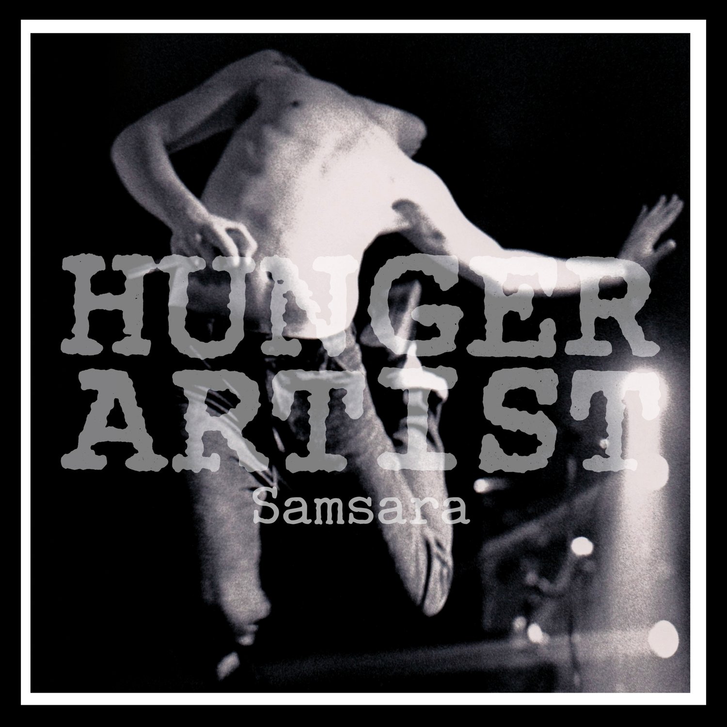 Image of Hunger Artist - Samsara