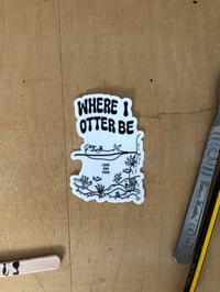 Where I Otter Be Sticker