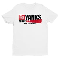 Dj Yanks is on the radio (White T-Shirt)