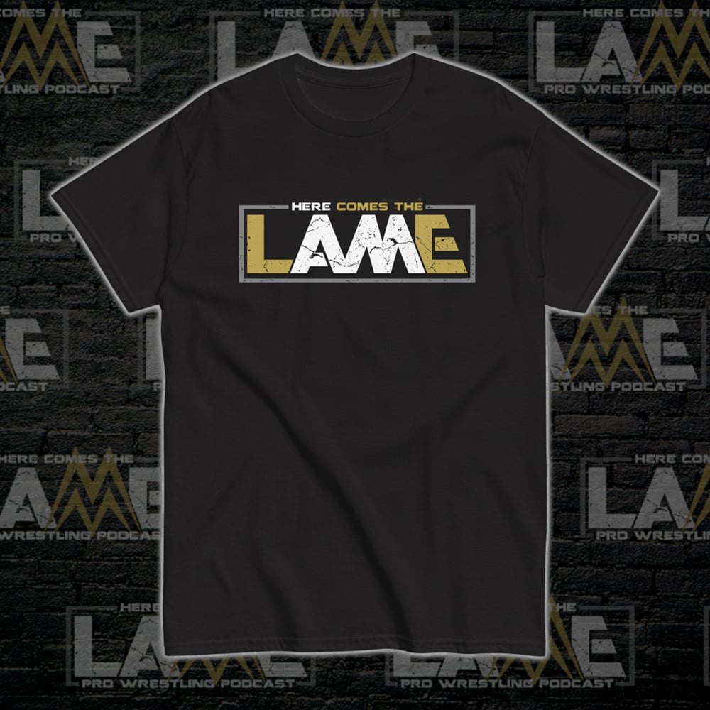 HERE COMES THE LAME T-SHIRT