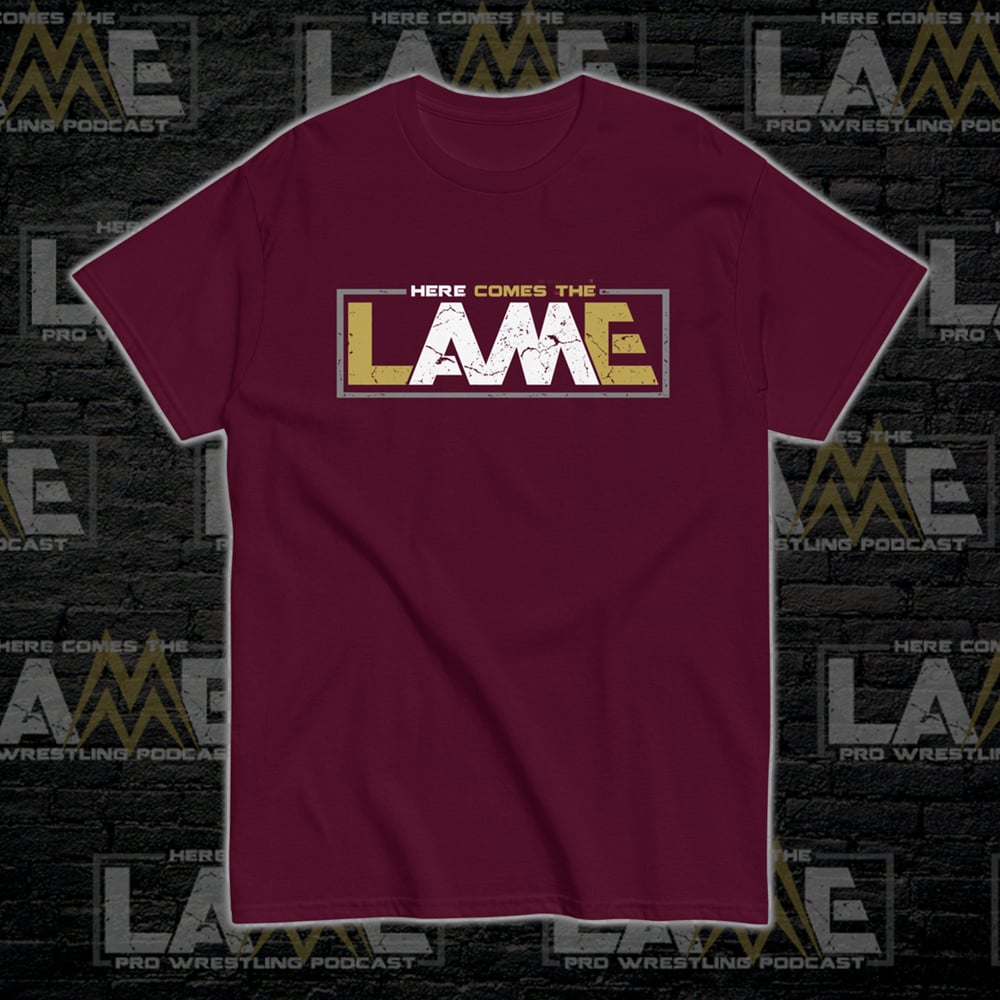 HERE COMES THE LAME T-SHIRT