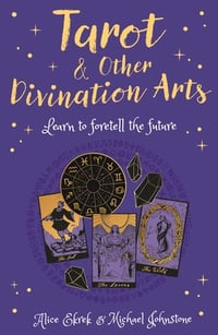 Tarot & Other Divination Arts: Learn to Foretell the Future.  New/paperback