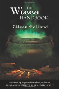The Wicca Handbook Paperback by Eileen Holland (Author) New