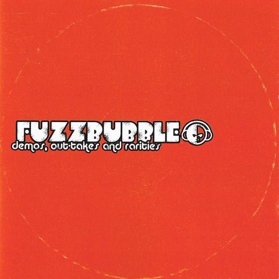 Image of Fuzzbubble - "Demos, out-takes and rarities” CD