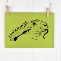 Image 3 of Make it Weird 5x7 Screen Print