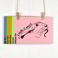 Image 1 of Make it Weird 5x7 Screen Print