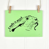 Image 5 of Make it Weird 5x7 Screen Print
