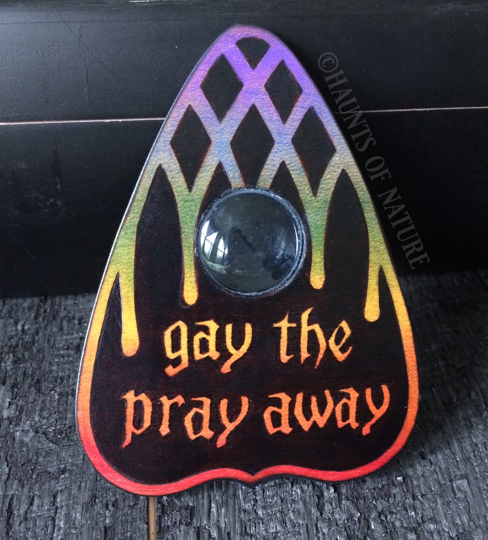 Wood Burned Ouija Planchette: Gay the Pray Away