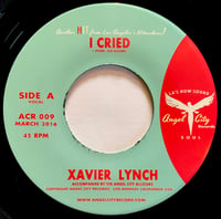 Image 2 of XAVIER LYNCH - I Cried 7"