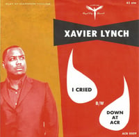 Image 1 of XAVIER LYNCH - I Cried 7"