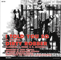 Image 2 of THE DIRTY ROBBERS - I Told You So 7"