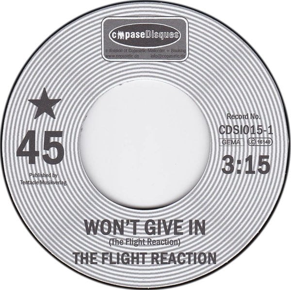 THE FLIGHT REACTION – Won't Give In 7"