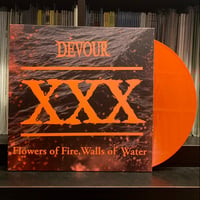 Image 1 of XDEVOURX - FLOWERS OF FIRE, WALLS OF WATER 
