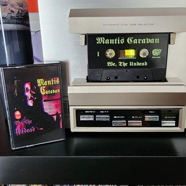 Mantis Caravan 'We, The Undead' Tape