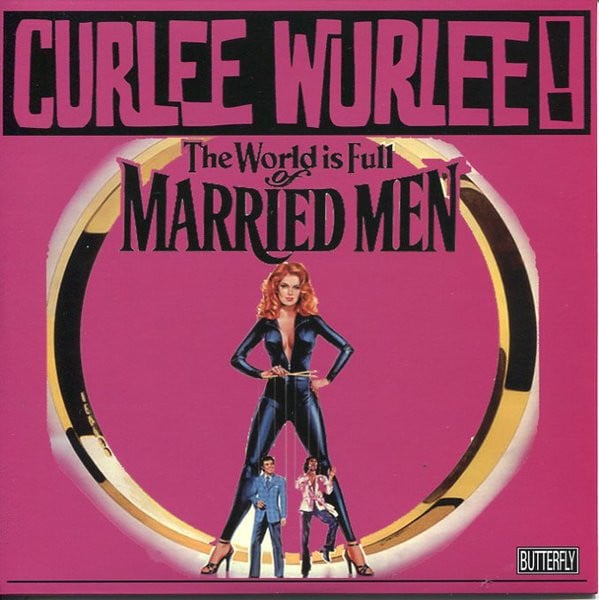 CURLEE WURLEE! -  The World Is Full Of Married Men 7"