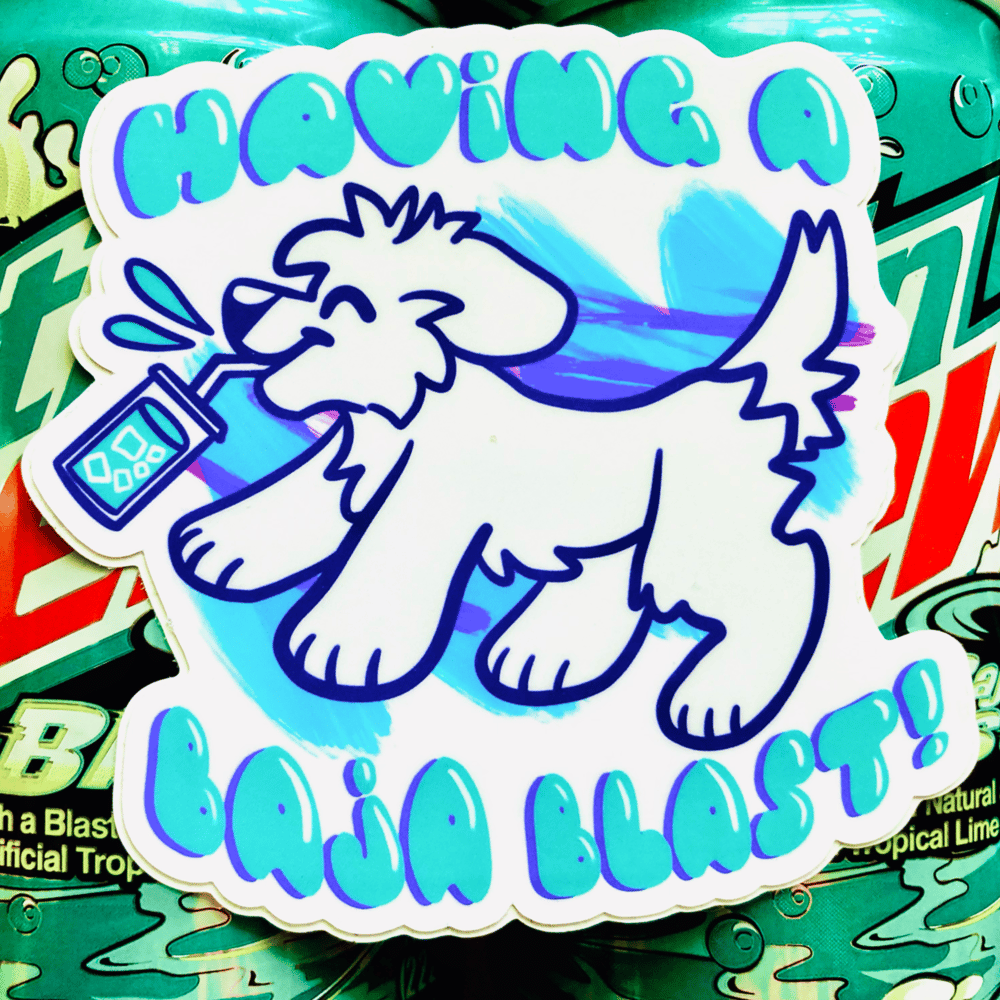 Having a Baja Blast Sticker