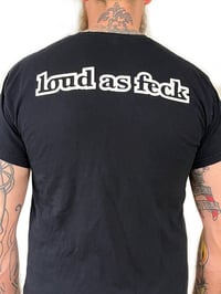 Image 1 of Loud as Feck T-Shirts