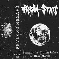 CAVERN OF STARS "Beneath the Frozen Lakes of Dead Moons" CS