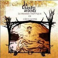 LA CHAMBRE ARDENTE - La Premier Triptyque L'Apocalypse CD