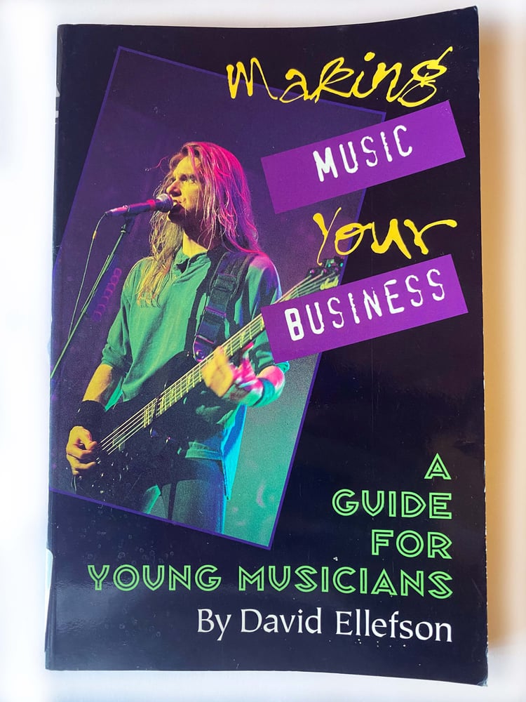 Image of DAVID ELLEFSON / MEGADETH - Making Music Your Business: A Guide for Young Musicians - BOOK