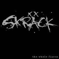 SKRACK - The Whole Fiasco CD