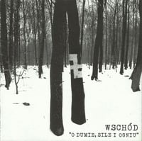 WSCHOD - O Dumie, Sile i Ogniu CD