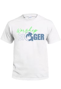 Worship Bigger T-Shirt - White