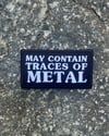 Traces of Metal