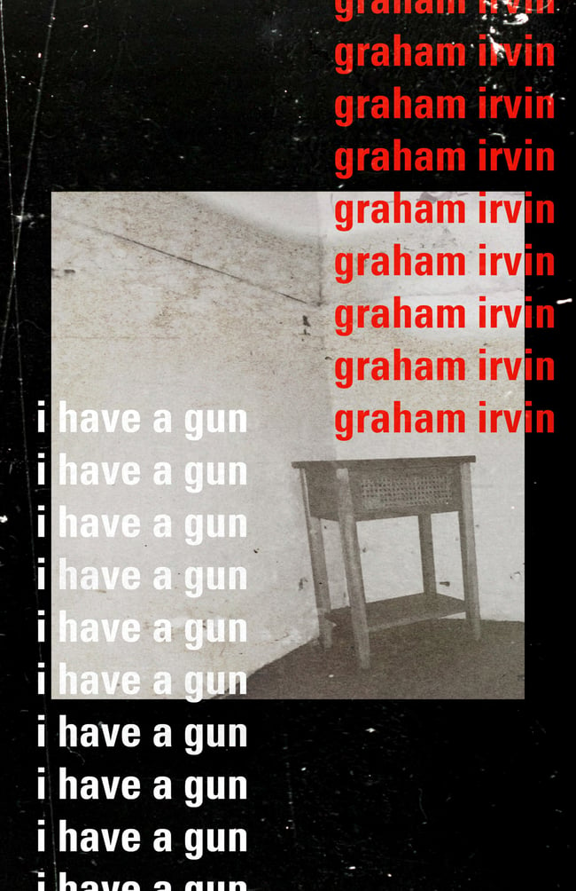PREORDER) I Have A Gun by Graham Irvin