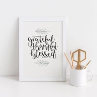 Grateful Thankful Blessed Print