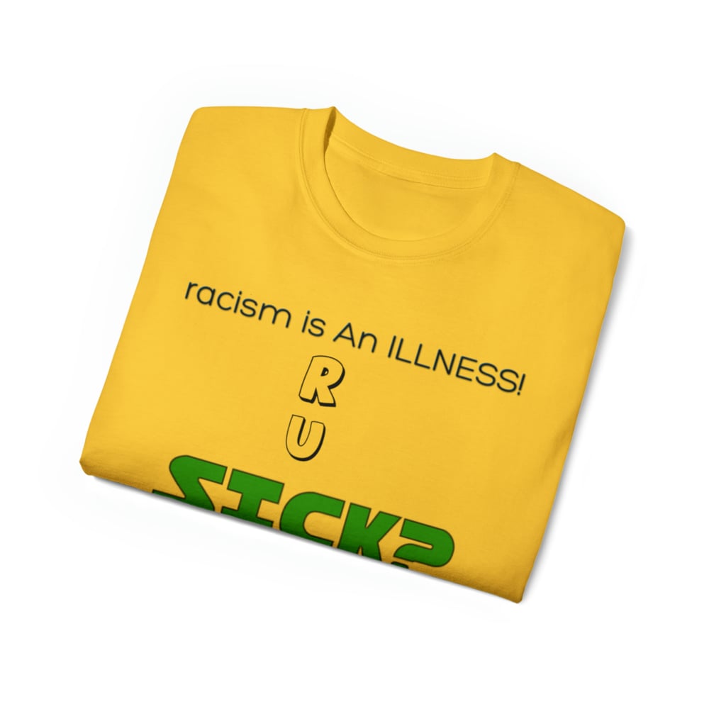 Protest Tee "racism is an illness"