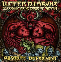 Lucifer D. Larynx and the Satanic Grind Dogs of Death "Absolute Defilement" CD