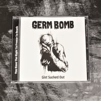 Image 2 of Germ Bomb "Gist Sucked Out" CD