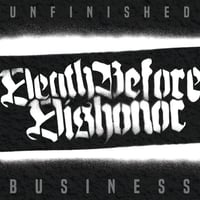 Death Before Dishonor - Unfinished Business (Vinyl) (Used)