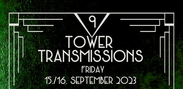 Image of Tower Transmissions IX - Friday only