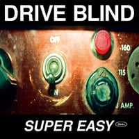 DRIVE BLIND "Super Easy" LP