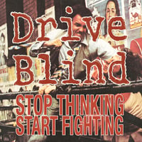 DRIVE BLIND "Stop Thinking Start Fighting" LP